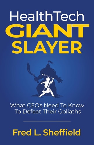 Health Tech Giant Slayer What CEOs Need To Know To Defeat Their Goliaths