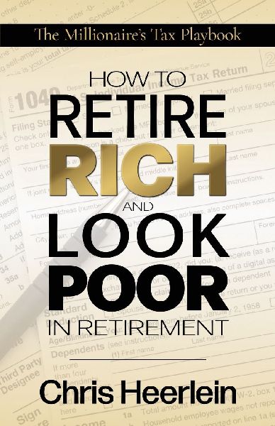 How To Retire Rich And Look Poor In Retirement: The Millionaires Tax Playbook