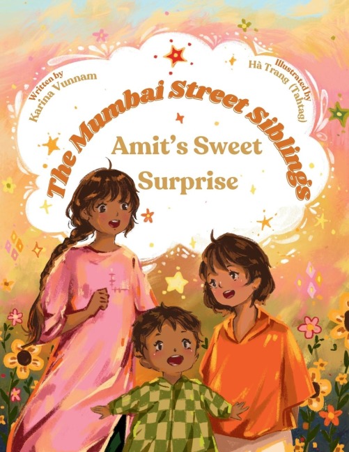 The Mumbai Street Siblings - Amits Sweet Surprise: A Childrens Picture Book about Family, Love, and Adventure in India (Mumbai Street Siblings Series Book 1)