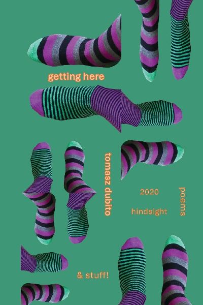 Getting Here: 2020 Hindsight poems and stuff
