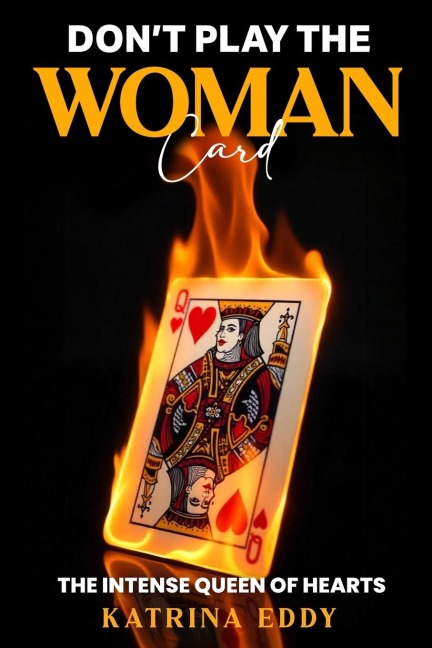 DONT PLAY THE WOMAN CARD