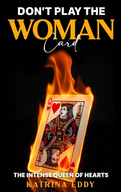 DONT PLAY THE WOMAN CARD
