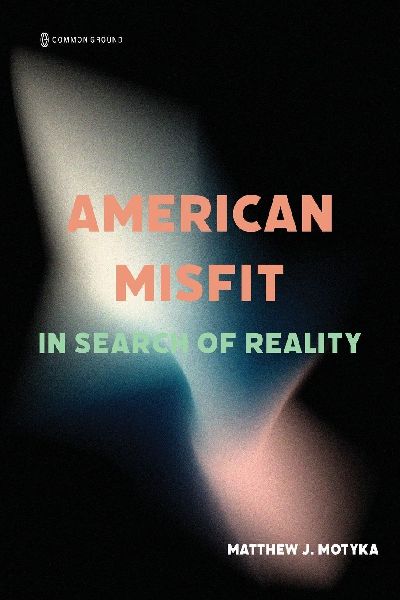 American Misfit: In Search of Reality