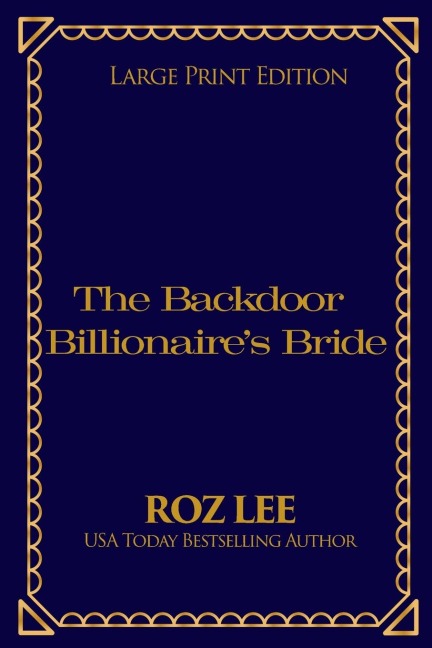 The Backdoor Billionaires Bride: Large Print Edition