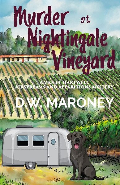Murder at Nightingale Vineyard: A Violet Hartwell Airstreams and Apparitions Mystery