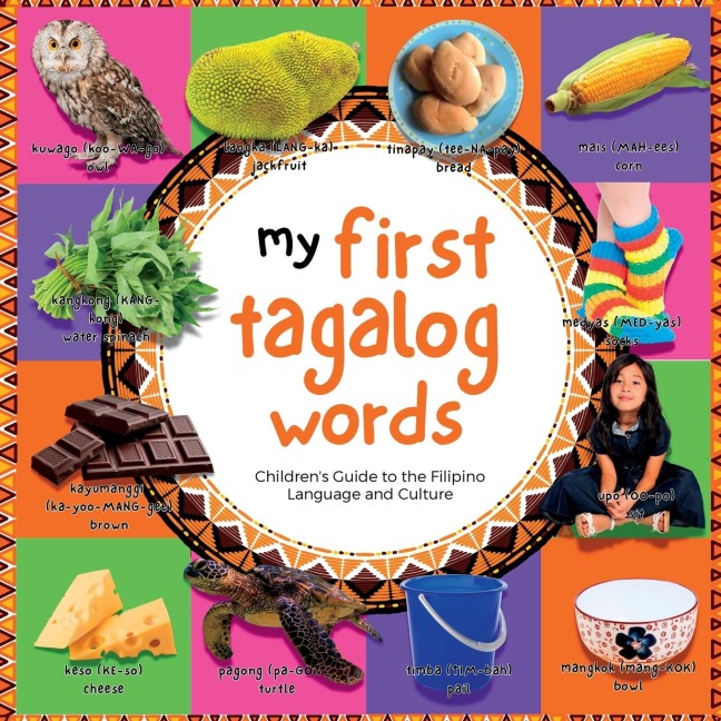 My First Tagalog Words: Childrens Guide to the Filipino Language and Culture