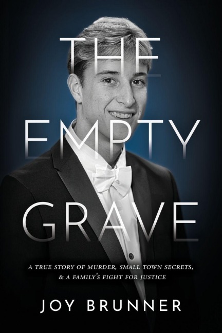 The Empty Grave: A True Story of Murder, Small Town Secrets, & A Familys Fight for Justice