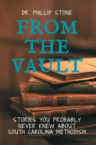 From the Vault Stories You Probably Never Knew About South Carolina Methodism