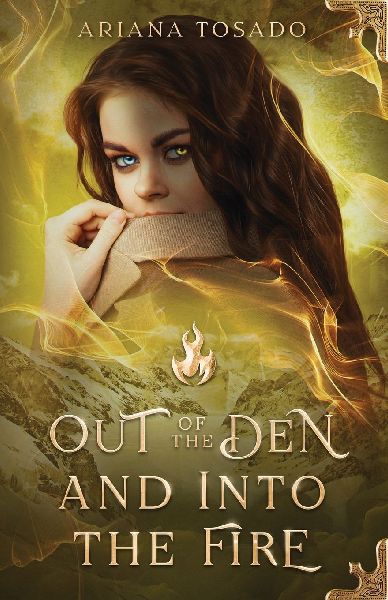 Out of the Den and Into the Fire