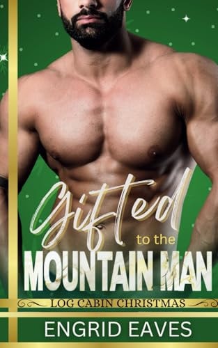 Gifted to the Mountain Man Log Cabin Christmas