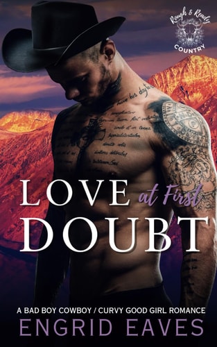 Love at First Doubt A Bad Boy Cowboy / Curvy Girl Romance