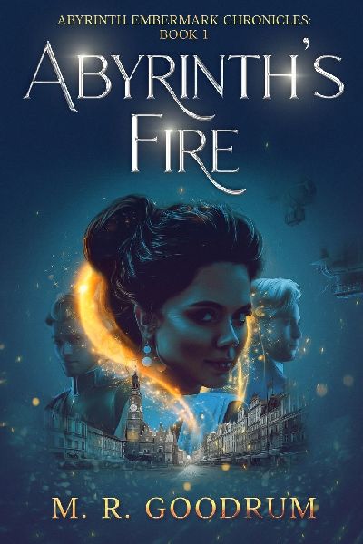 Abyrinths Fire: Abyrinth Embermark Chronicles: Book 1