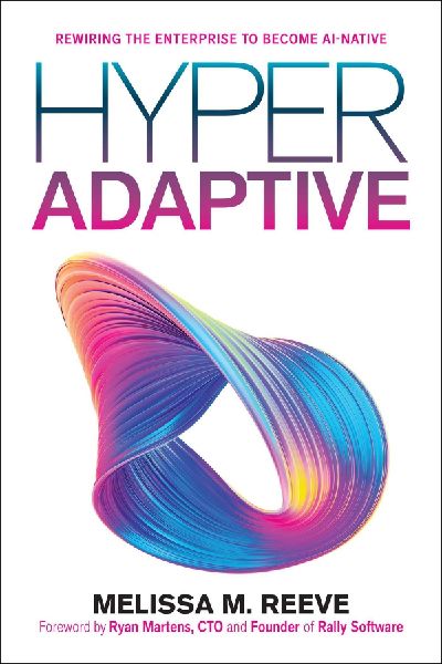 Hyperadaptive: Rewiring the Enterprise to Become Ai-Native