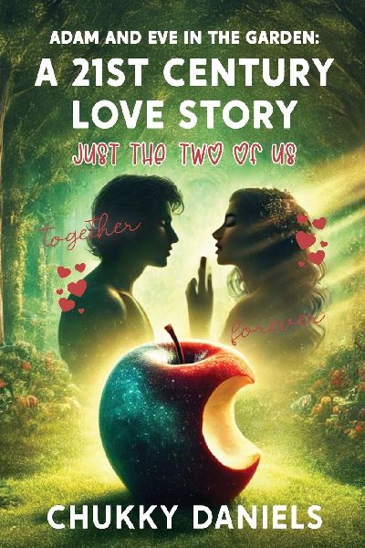 Adam and Eve in the Garden: A 21st Century Love Story