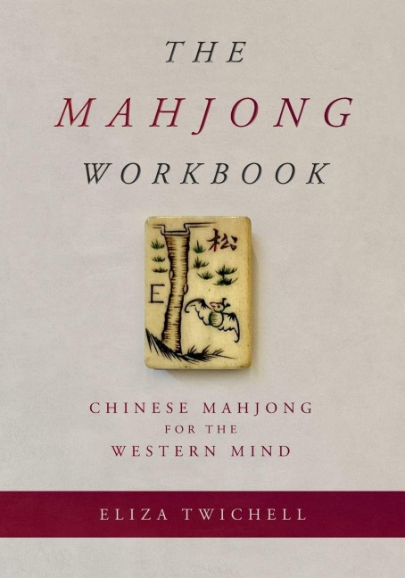 The Mahjong Workbook: Chinese Mahjong for the Western Mind