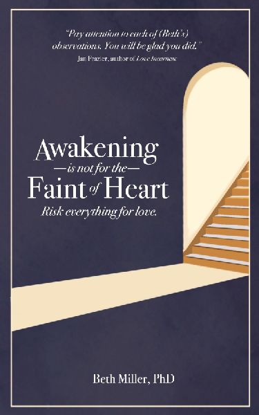 Awakening is Not for the Faint of Heart: Risk Everything for Love