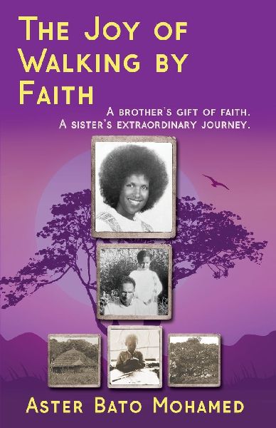 The Joy of Walking by Faith: A brother's gift of faith. A sister's extraordinary journey.