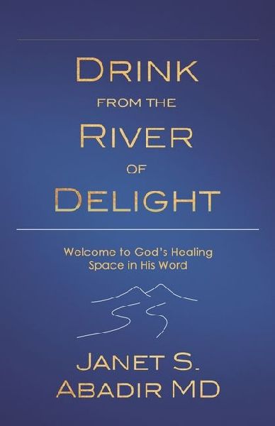 Drink from the River of Delight