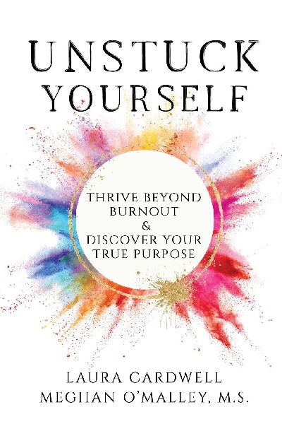Unstuck Yourself: Thrive Beyond Burnout & Discover Your True Purpose