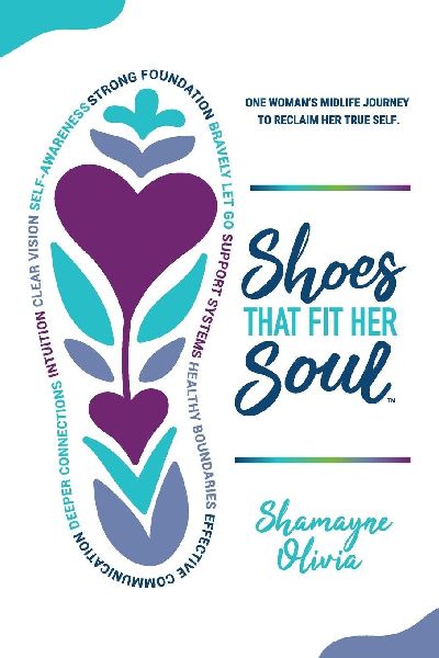 Shoes That Fit Her Soul: One Womans Midlife Journey to Reclaim Her True Self