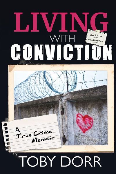 Living with Conviction: From Dog Crate Prison Escape to Peace and Redemption