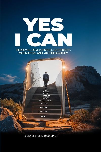 YES, I CAN: A Motivational Book Based on Real Experiences