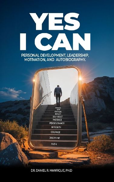 YES, I CAN: A Motivational Book Based on Real Experiences
