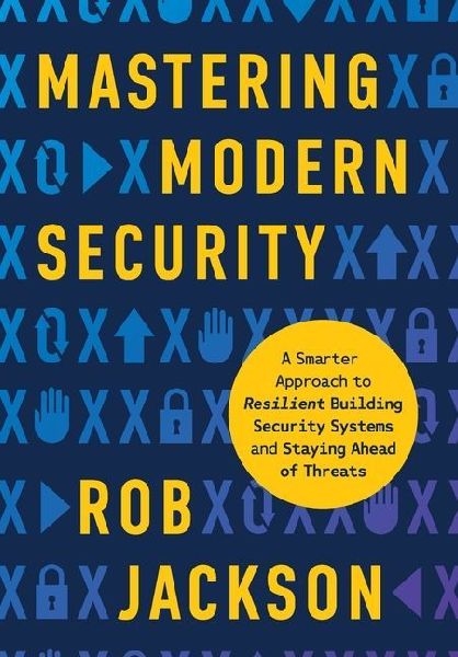 Mastering Modern Security: A Smarter Approach to Resilient Building Security Systems and Staying Ahead of Threats