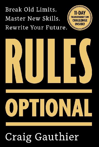 Rules Optional: Break Old Limits. Master New Skills. Rewrite Your Future.