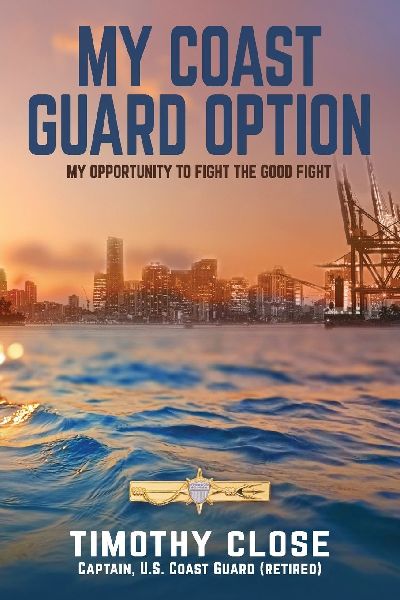 My Coast Guard Option: My Opportunity to Fight the Good Fight