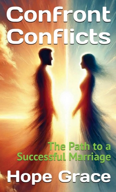 Confront Conflicts: The Path to a Successful Marriage