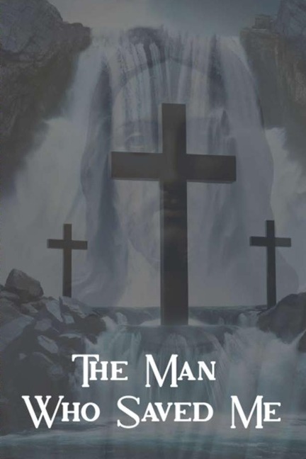 The Man Who Saved Me