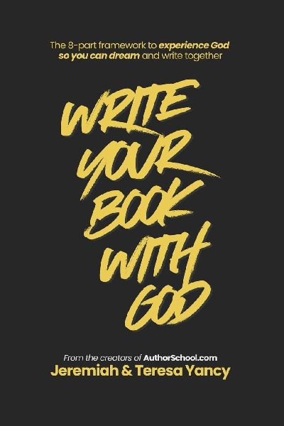 Write Your Book with God: The 8 Part Plan to Write the Book You Dreamed About