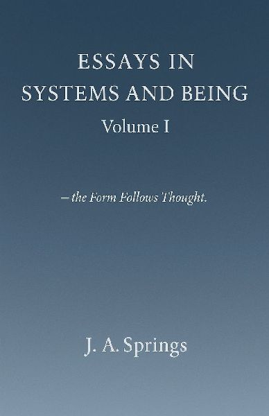 Essays in Systems and Being