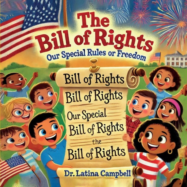 The Bill of Rights Our Special Rules for Freedom