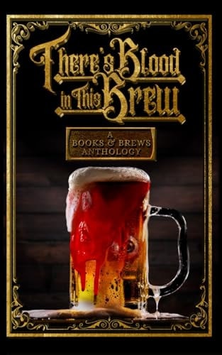 There's Blood in This Brew