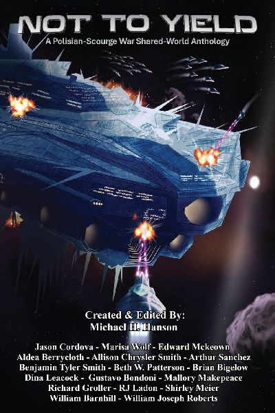 Not to Yield: Polisian-Scourge War, A Shared-World Anthology