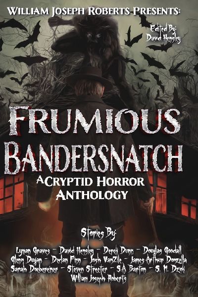 Frumious Bandersnatch: A Cryptid Horror Anthology