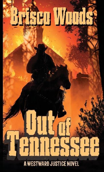 OUT OF TENNESSEE: A Westward Justice Novel
