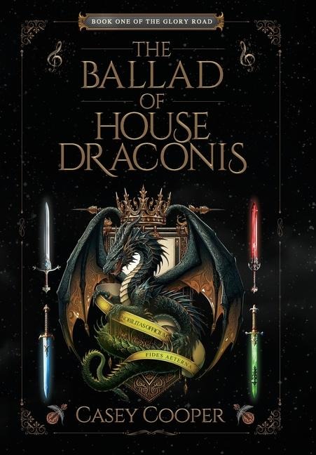 The Ballad of House Draconis: Book One of The Glory Road Series