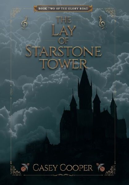 The Lay of Starstone Tower: Book two in The Glory Road series