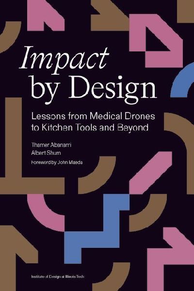 Impact by Design: Lessons from Medical Drones to Kitchen Tools and Beyond
