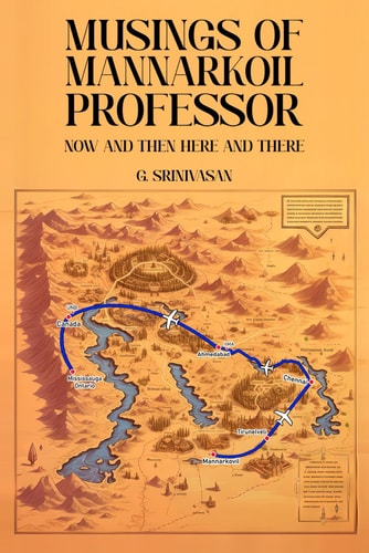 Musings of Mannarkoil Professor Now and Then Here and There