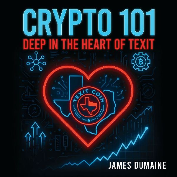 CRYPTO 101: DEEP IN THE HEART OF TEXIT