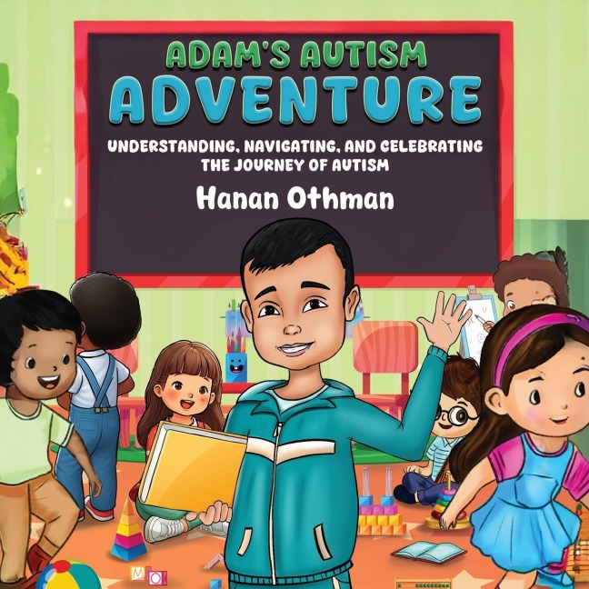 ADAMS AUTISM ADVENTURE: Understanding, Navigating, and Celebrating the Journey of Autism