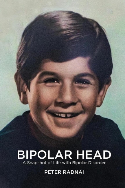 BIPOLAR HEAD: A Snapshot of Life with Bipolar Disorder