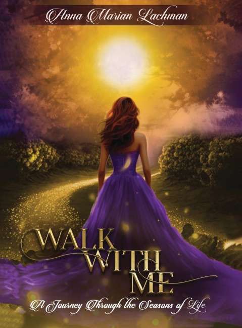 Walk with me: A Journey Through The Seasons of Life