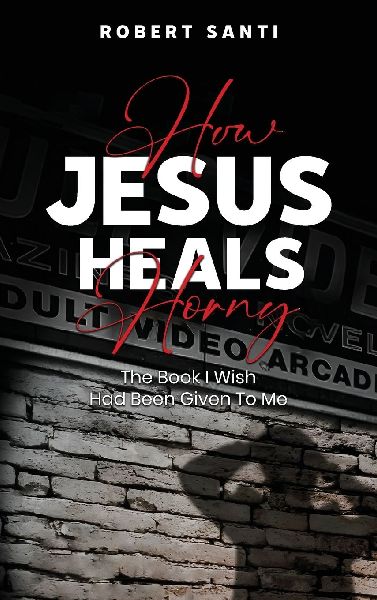 How Jesus Heals Horny