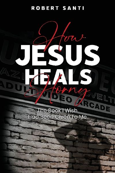 How Jesus Heals Horny