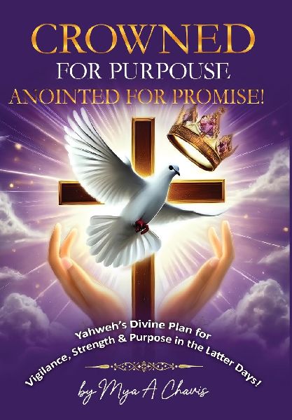 Crowned for Purpose! Anointed for Promise